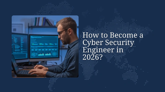 How to Become a Cyber Security Engineer in 2026?